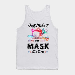 Just Make It One Mask At A Time Tank Top